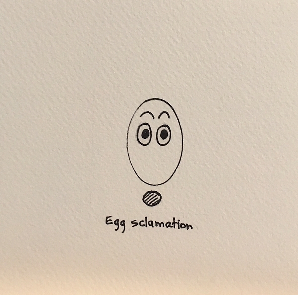 Egg sclamation $20